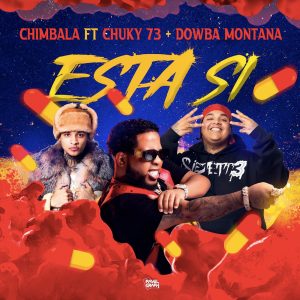 Chimbala Ft Chucky 73 Y Dowba Montana – Esta Si